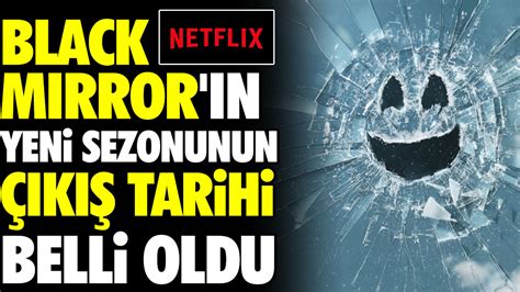 Black Mirror Yeni Sezon Çıkış Tarihi